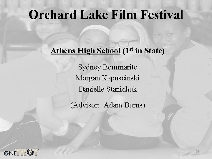 Orchard Lake Film Festival Athens High School (1 st in State) Sydney Bommarito Morgan