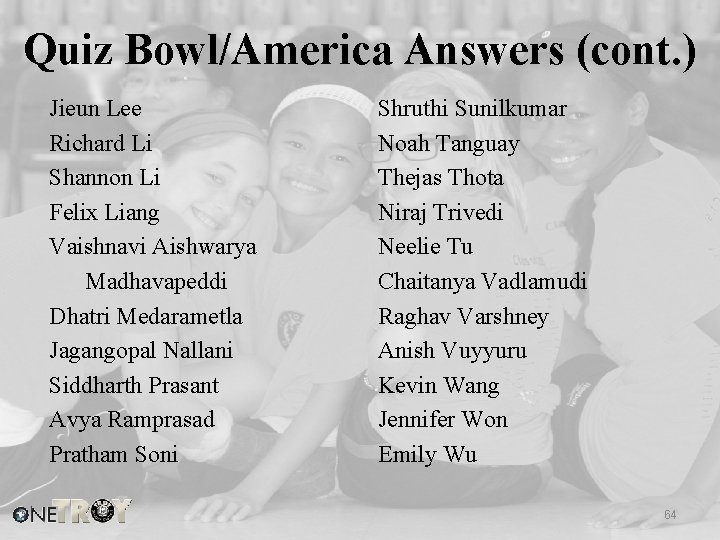 Quiz Bowl/America Answers (cont. ) Jieun Lee Richard Li Shannon Li Felix Liang Vaishnavi