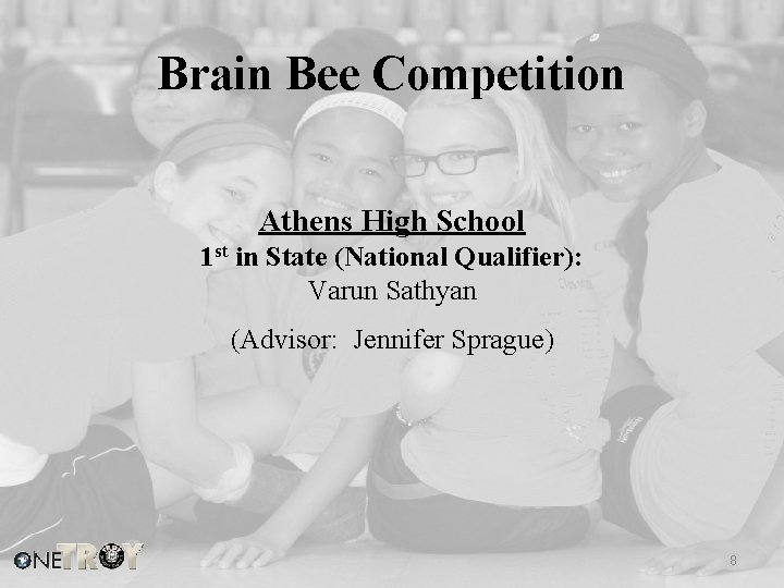 Brain Bee Competition Athens High School 1 st in State (National Qualifier): Varun Sathyan