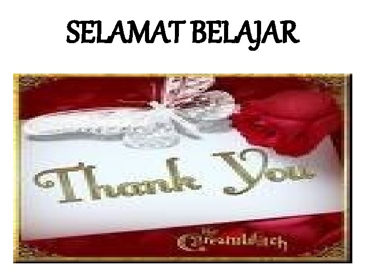 SELAMAT BELAJAR 