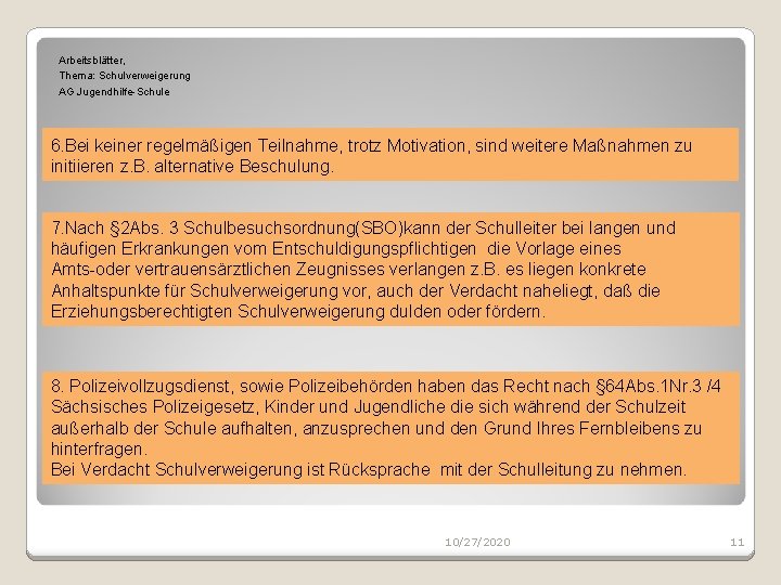 Arbeitsblätter, Thema: Schulverweigerung AG Jugendhilfe-Schule 6. Bei keiner regelmäßigen Teilnahme, trotz Motivation, sind weitere