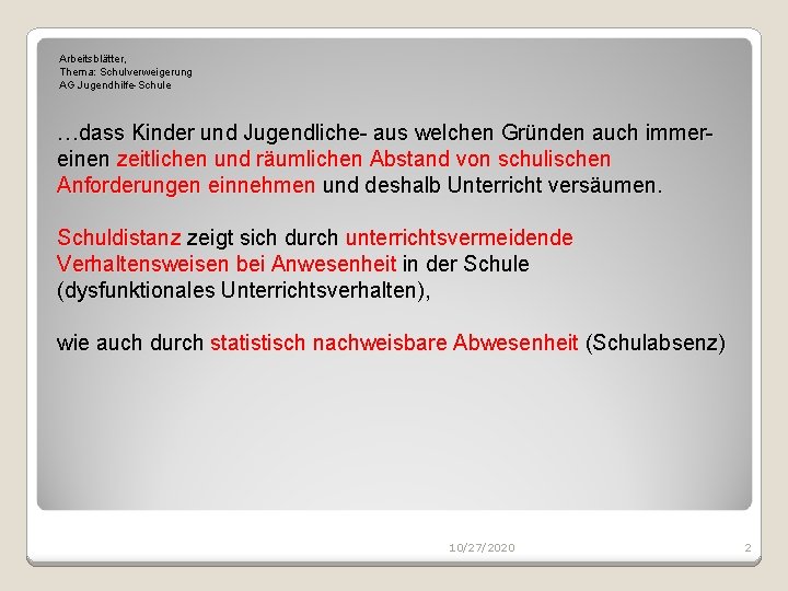 Arbeitsblätter, Thema: Schulverweigerung AG Jugendhilfe-Schule …dass Kinder und Jugendliche- aus welchen Gründen auch immereinen