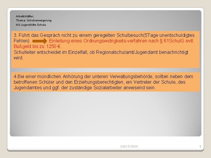 Arbeitsblätter, Thema: Schulverweigerung AG Jugendhilfe-Schule 3. Führt das Gespräch nicht zu einem geregelten Schulbesuch(5