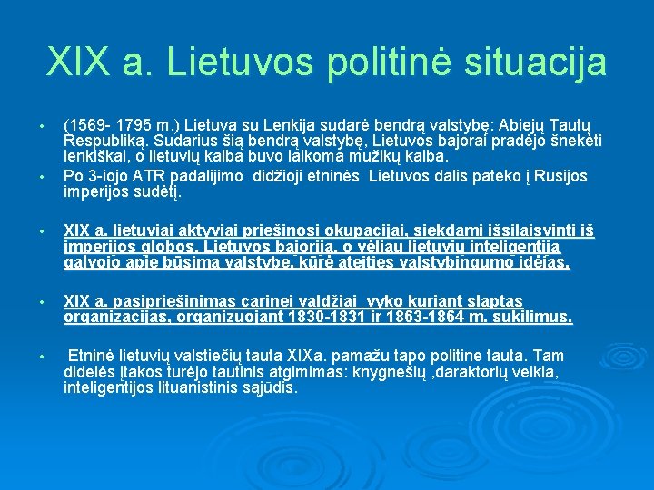 XIX a. Lietuvos politinė situacija • • (1569 - 1795 m. ) Lietuva su