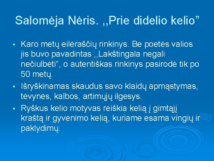 Salomėja Nėris. , , Prie didelio kelio” Karo metų eilėraščių rinkinys. Be poetės valios