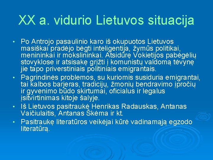 XX a. vidurio Lietuvos situacija Po Antrojo pasaulinio karo iš okupuotos Lietuvos masiškai pradėjo