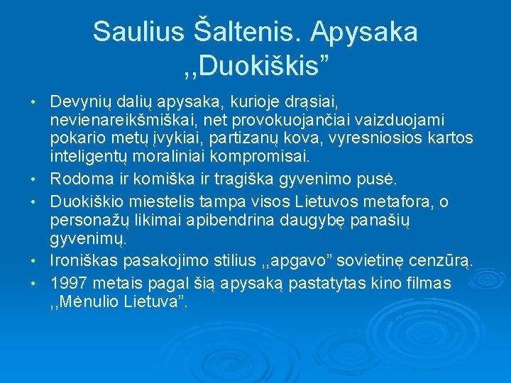 Saulius Šaltenis. Apysaka , , Duokiškis” • • • Devynių dalių apysaka, kurioje drąsiai,