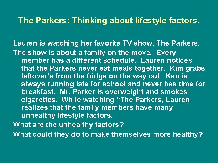 The Parkers: Thinking about lifestyle factors. Lauren is watching her favorite TV show, The
