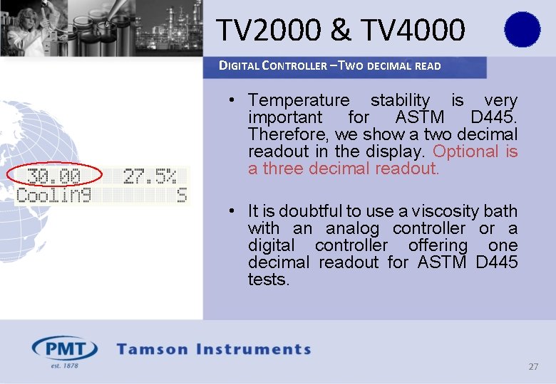 TV 2000 & TV 4000 DIGITAL CONTROLLER – TWO DECIMAL READ • Temperature stability