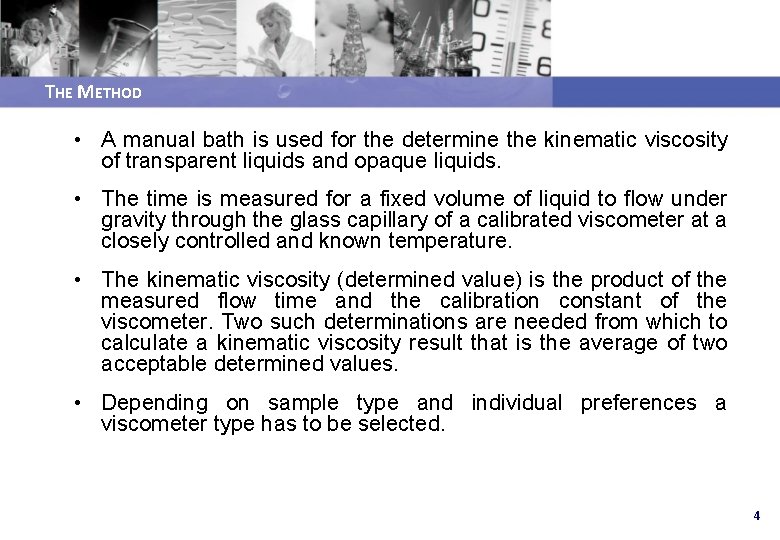 THE METHOD • A manual bath is used for the determine the kinematic viscosity