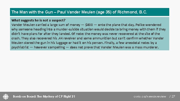 The Man with the Gun – Paul Vander Meulen (age 35) of Richmond, B.