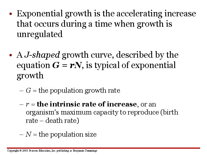  • Exponential growth is the accelerating increase that occurs during a time when