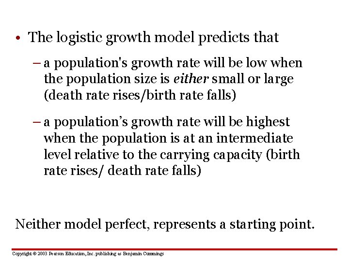  • The logistic growth model predicts that – a population's growth rate will