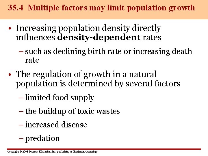 35. 4 Multiple factors may limit population growth • Increasing population density directly influences