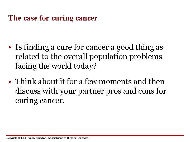 The case for curing cancer • Is finding a cure for cancer a good