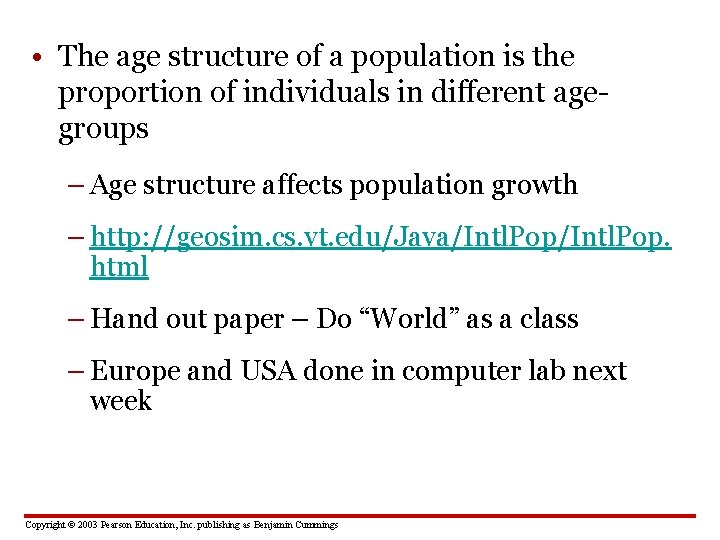  • The age structure of a population is the proportion of individuals in