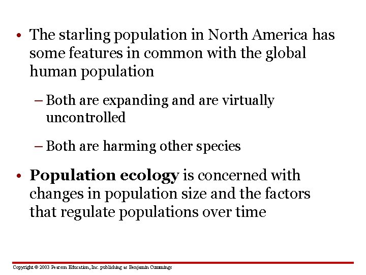  • The starling population in North America has some features in common with