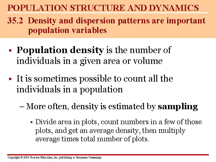 POPULATION STRUCTURE AND DYNAMICS 35. 2 Density and dispersion patterns are important population variables