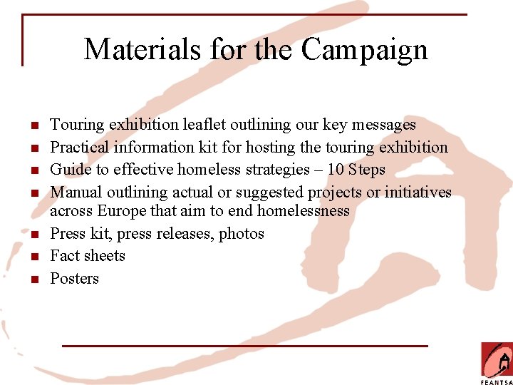 Materials for the Campaign n n n Touring exhibition leaflet outlining our key messages