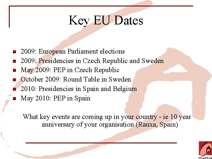 Key EU Dates n n n 2009: European Parliament elections 2009: Presidencies in Czech