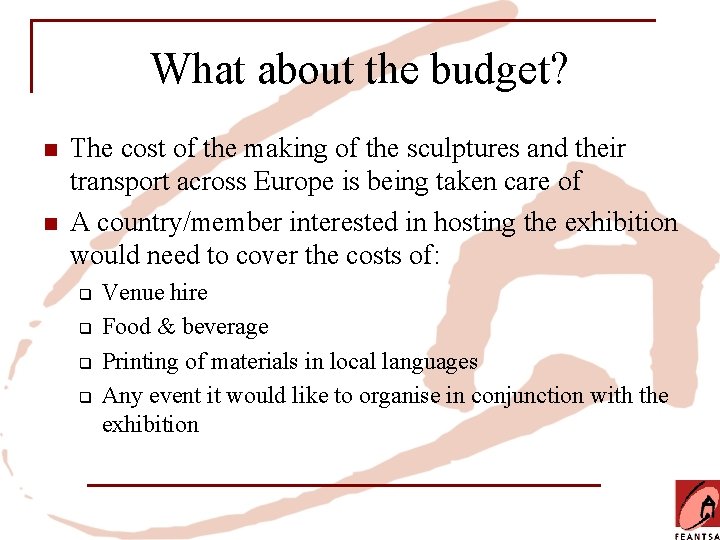 What about the budget? n n The cost of the making of the sculptures