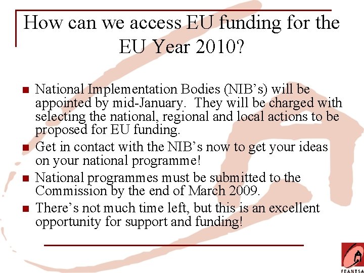 How can we access EU funding for the EU Year 2010? n n National