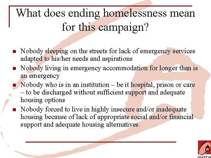 What does ending homelessness mean for this campaign? n n Nobody sleeping on the