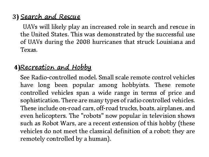 3) Search and Rescue UAVs will likely play an increased role in search and