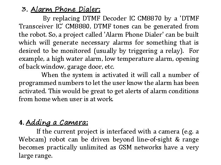 3. Alarm Phone Dialer: By replacing DTMF Decoder IC CM 8870 by a 'DTMF
