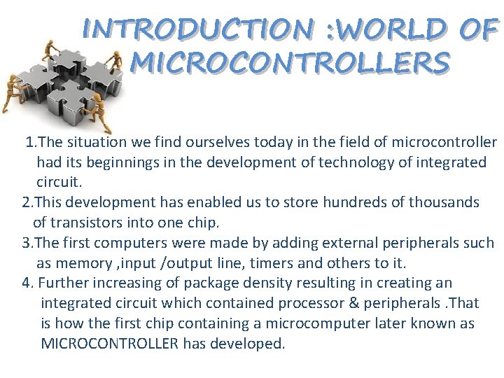 INTRODUCTION : WORLD OF MICROCONTROLLERS 1. The situation we find ourselves today in the
