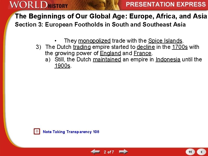 The Beginnings of Our Global Age: Europe, Africa, and Asia Section 3: European Footholds