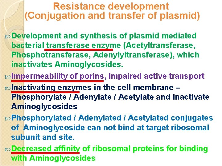 Resistance development (Conjugation and transfer of plasmid) Development and synthesis of plasmid mediated bacterial