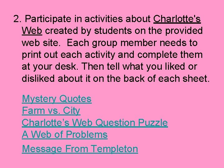 2. Participate in activities about Charlotte's Web created by students on the provided web