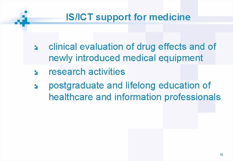 IS/ICT support for medicine clinical evaluation of drug effects and of newly introduced medical