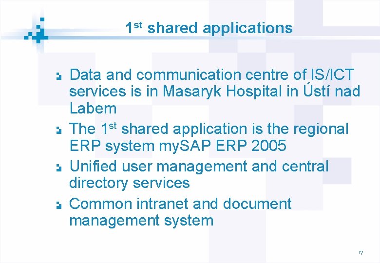 1 st shared applications Data and communication centre of IS/ICT services is in Masaryk