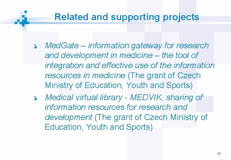 Related and supporting projects Med. Gate – information gateway for research and development in