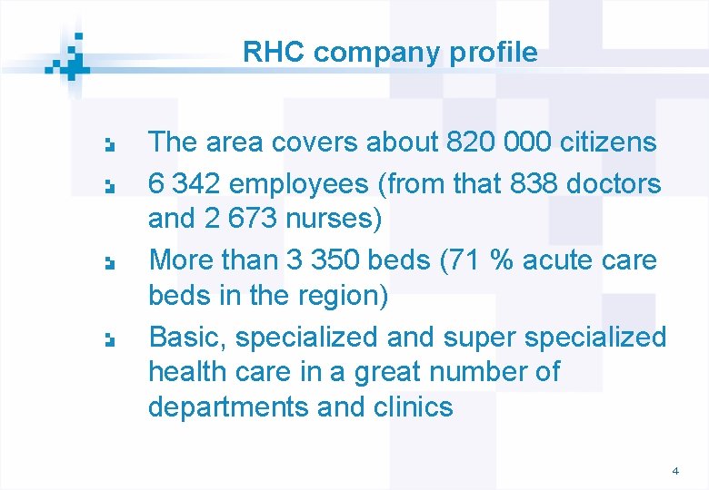 RHC company profile The area covers about 820 000 citizens 6 342 employees (from