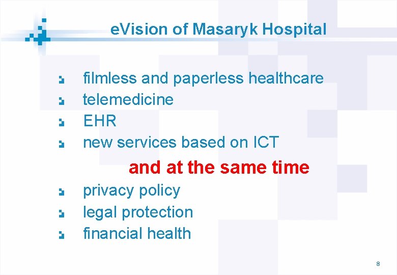 e. Vision of Masaryk Hospital filmless and paperless healthcare telemedicine EHR new services based