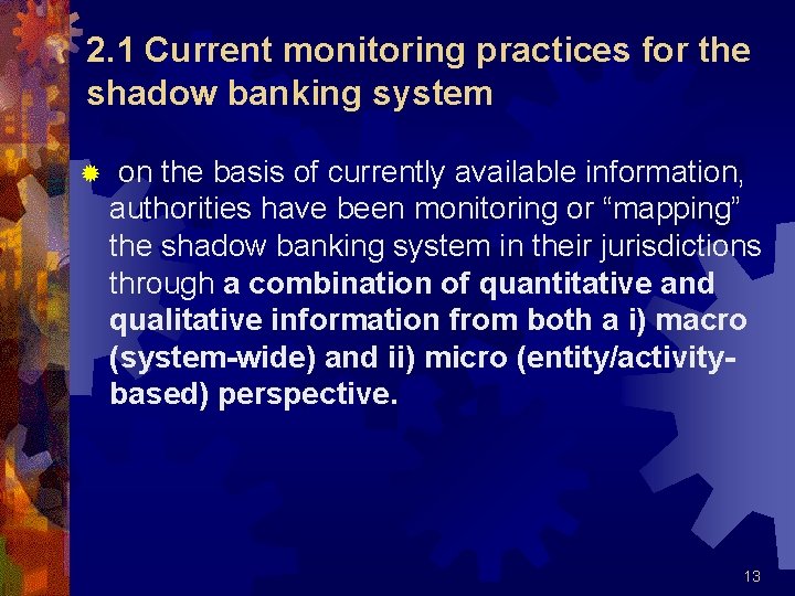 2. 1 Current monitoring practices for the shadow banking system ® on the basis