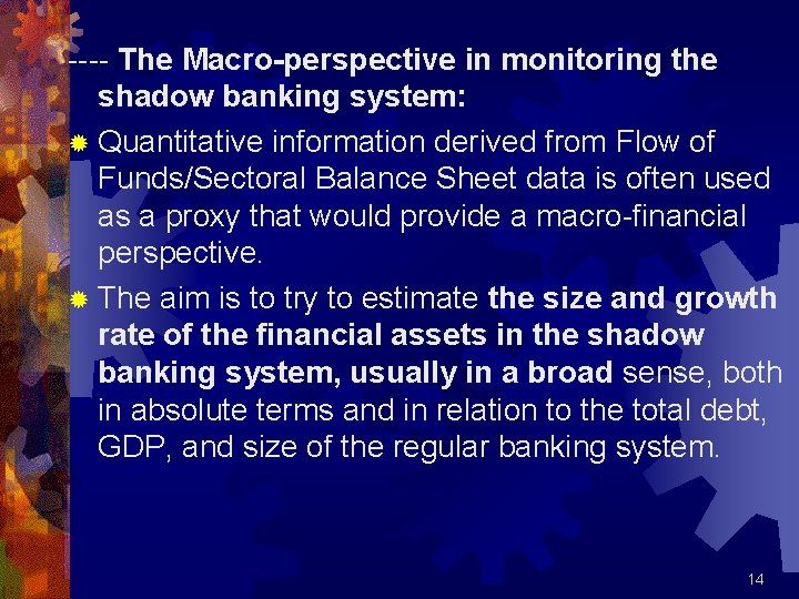 ---- The Macro-perspective in monitoring the shadow banking system: ® Quantitative information derived from