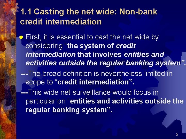 1. 1 Casting the net wide: Non-bank credit intermediation ® First, it is essential