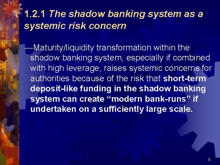 1. 2. 1 The shadow banking system as a systemic risk concern ---Maturity/liquidity transformation