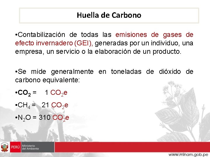 Huella de Carbono • Contabilización de todas las emisiones de gases de efecto invernadero