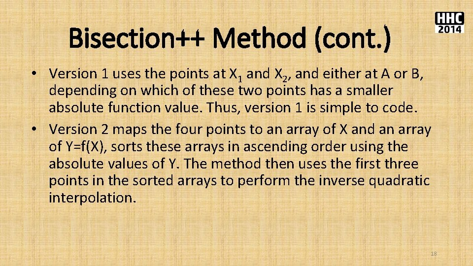 Bisection++ Method (cont. ) • Version 1 uses the points at X 1 and