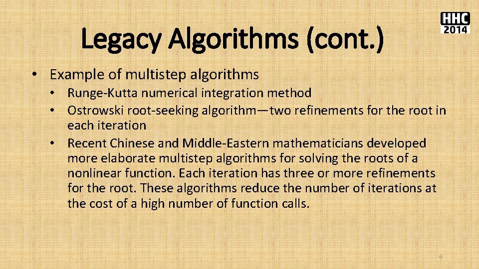 Legacy Algorithms (cont. ) • Example of multistep algorithms • Runge-Kutta numerical integration method