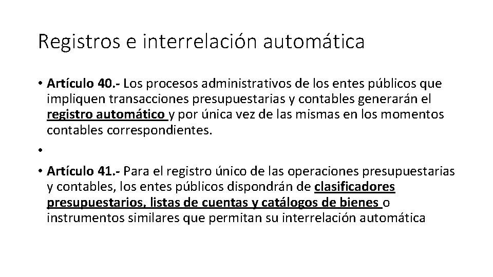 Registros e interrelación automática • Artículo 40. - Los procesos administrativos de los entes