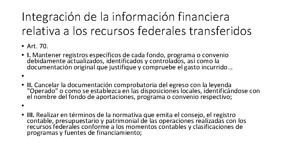 Integración de la información financiera relativa a los recursos federales transferidos • Art. 70.