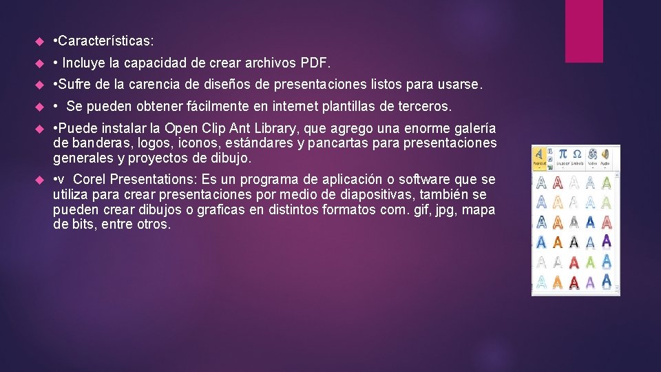  • Características: • Incluye la capacidad de crear archivos PDF. • Sufre de