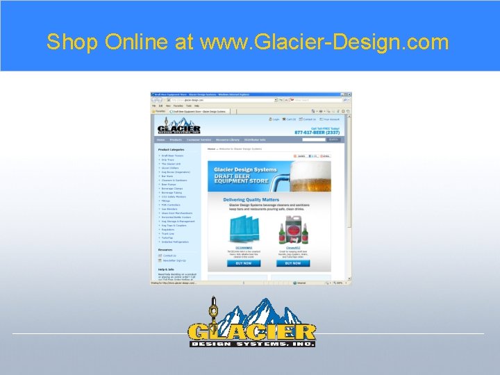 Shop Online at www. Glacier-Design. com 