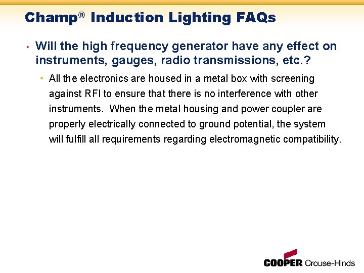 Champ® Induction Lighting FAQs • Will the high frequency generator have any effect on